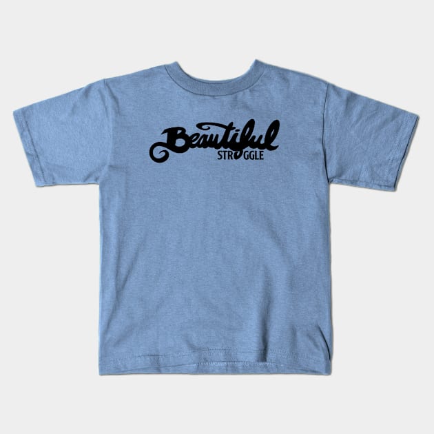 Beautiful Struggle Kids T-Shirt by speciezasvisuals